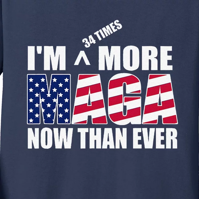 IM 34 Times More Maga Now Than Ever Felon Trump 2024 Kids Long Sleeve Shirt