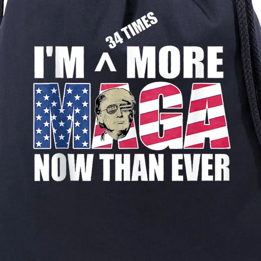 IM 34 Times More Maga Now Than Ever Felon Trump 2024 Drawstring Bag