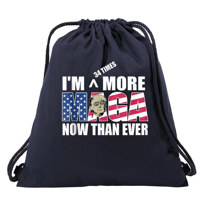 IM 34 Times More Maga Now Than Ever Felon Trump 2024 Drawstring Bag