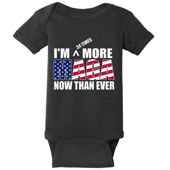 Im 34 Times More Maga Now Than Ever Baby Bodysuit