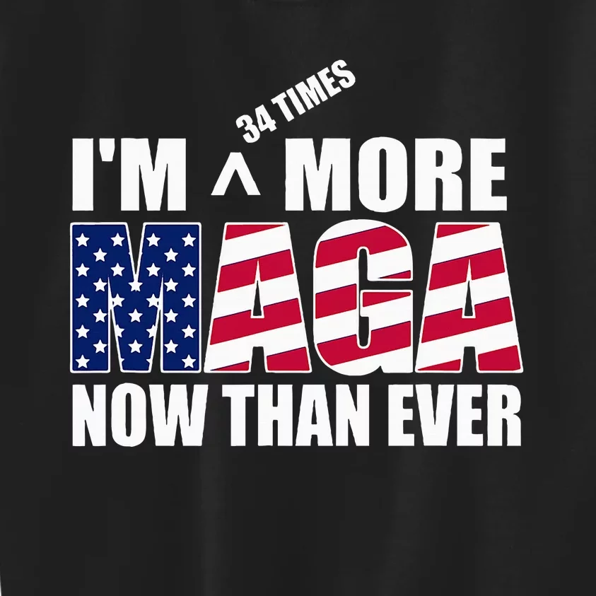 Im 34 Times More Maga Now Than Ever Kids Sweatshirt