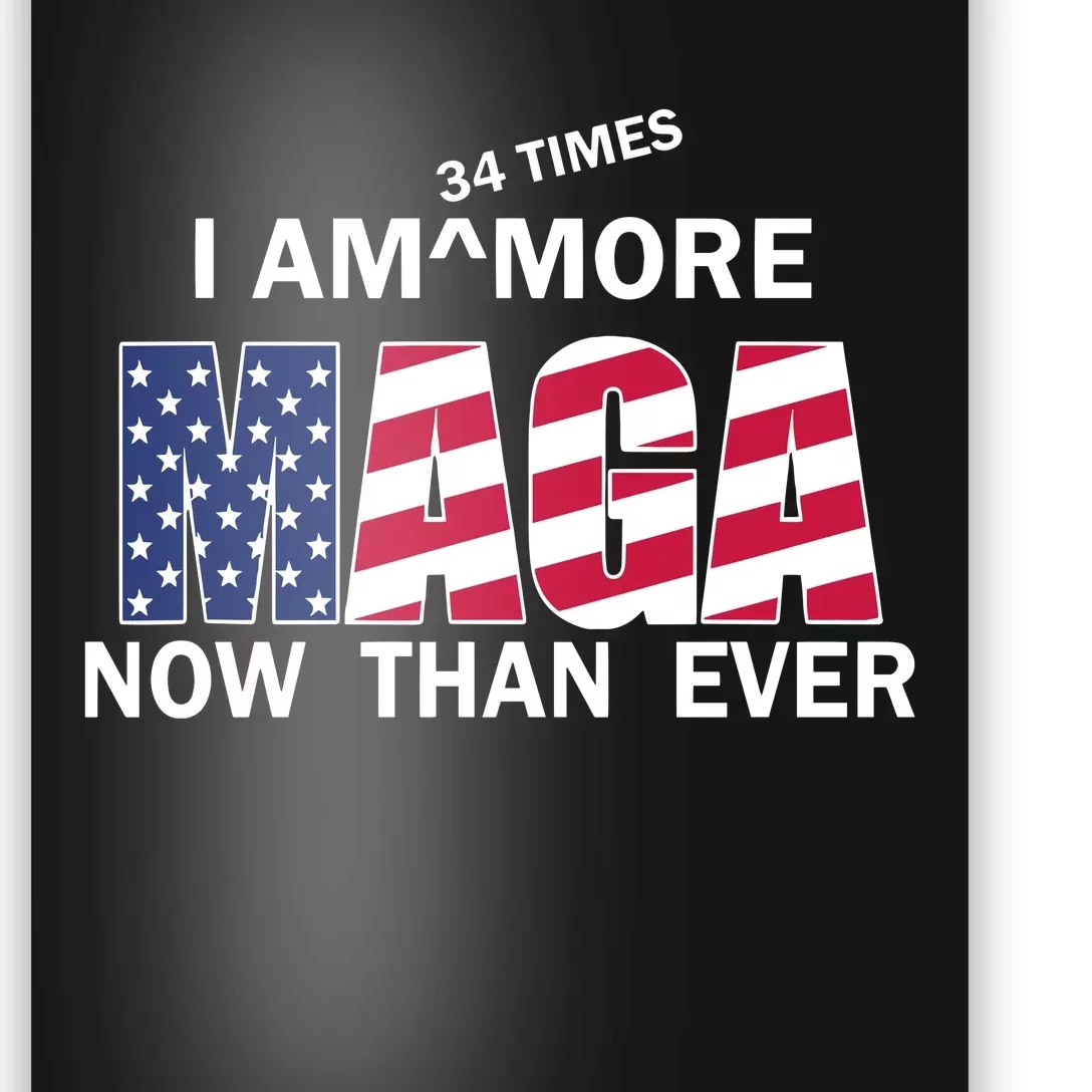 I’M 34 Times More Maga Now Than Ever Poster