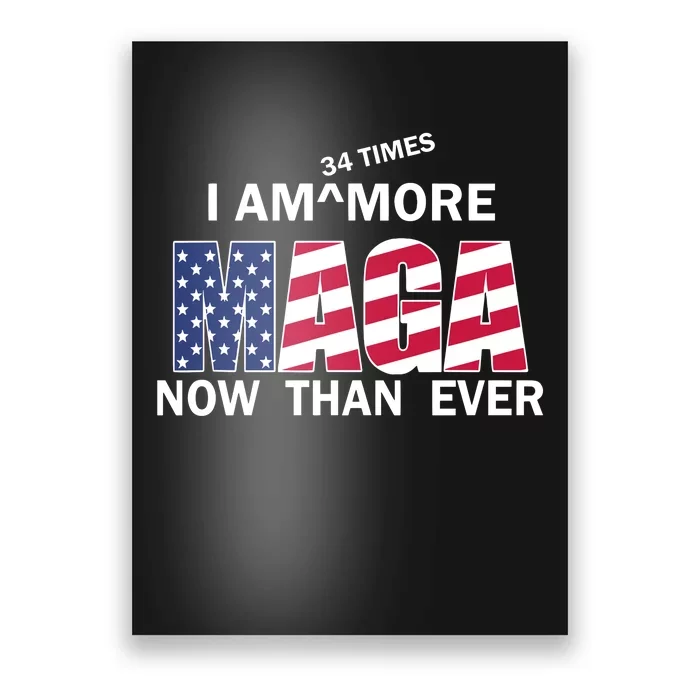 I’M 34 Times More Maga Now Than Ever Poster