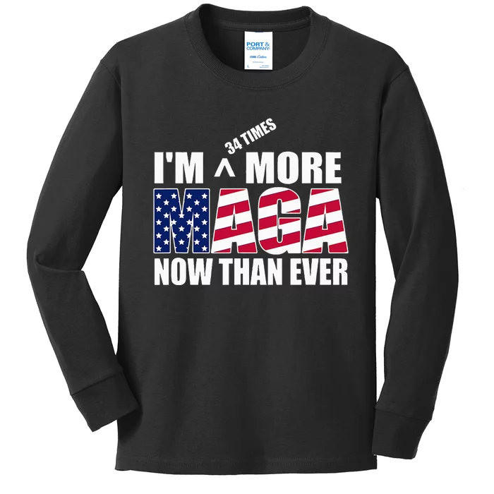 IM 34 Times More Maga Now Than Ever Felon Trump 2024 Kids Long Sleeve Shirt