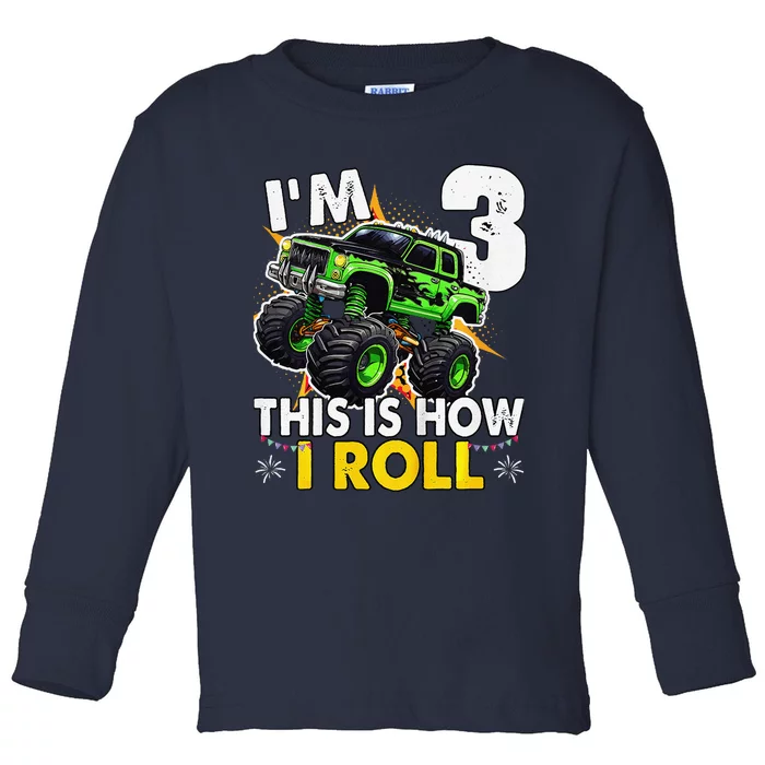 IM 3 This Is How I Roll Monster Truck 3rd Birthday Toddler Long Sleeve Shirt