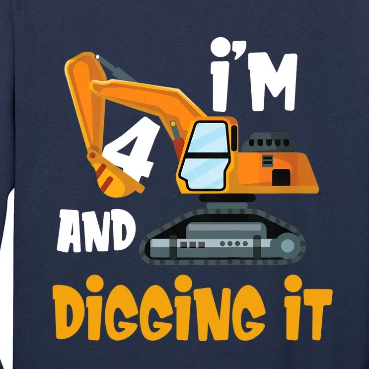 I'm 4 and digging it Excavator 4th Birthday Boy Gift I'm 4 Tall Long Sleeve T-Shirt