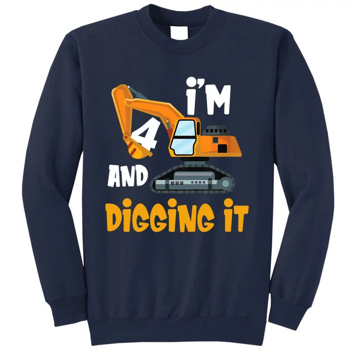 I'm 4 and digging it Excavator 4th Birthday Boy Gift I'm 4 Tall Sweatshirt