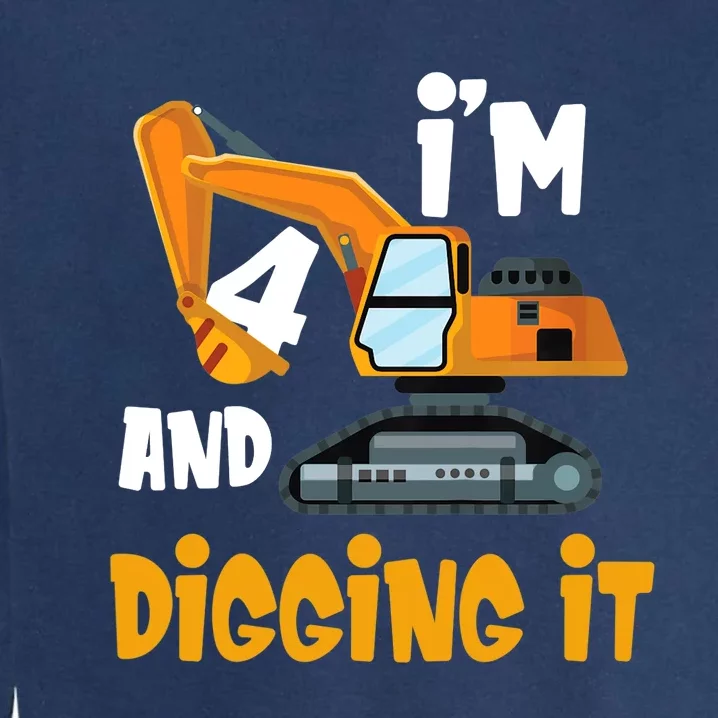 I'm 4 and digging it Excavator 4th Birthday Boy Gift I'm 4 Garment-Dyed Sweatshirt