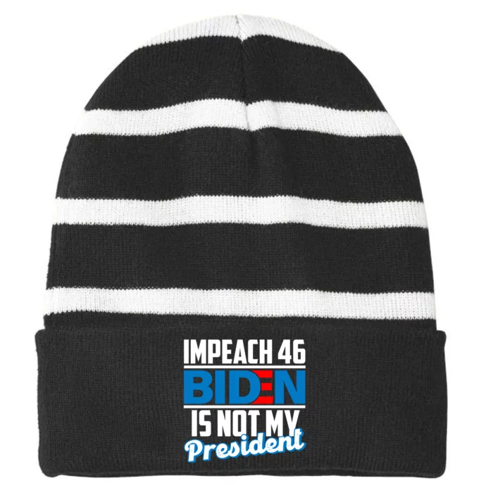 Impeach 46 Biden Is Not My President Anti Joe Biden Striped Beanie with Solid Band