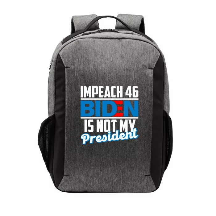 Impeach 46 Biden Is Not My President Anti Joe Biden Vector Backpack