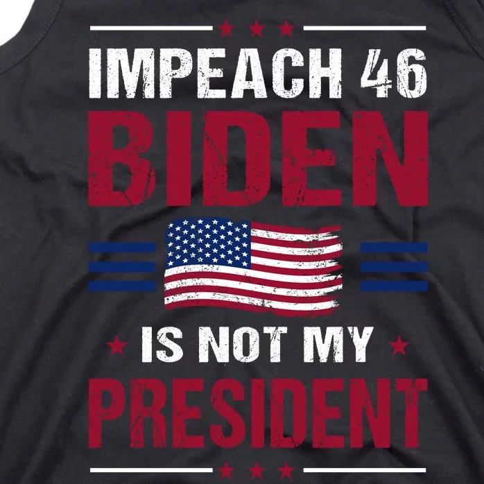 Impeach 46 Biden Is Not My President Anti Joe Biden Tank Top