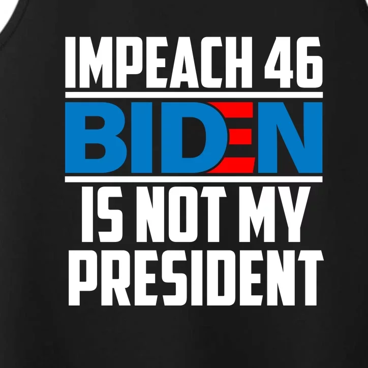 Impeach 46 Biden Is Not My President Anti Joe Biden Performance Tank