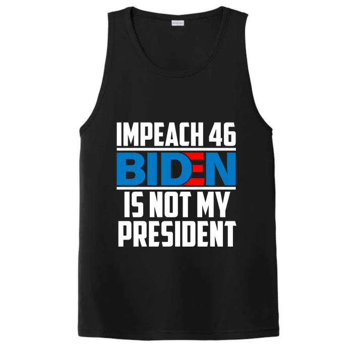 Impeach 46 Biden Is Not My President Anti Joe Biden Performance Tank