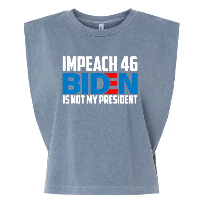 Impeach 46 Biden Is Not My President Anti Joe Biden Garment-Dyed Women's Muscle Tee