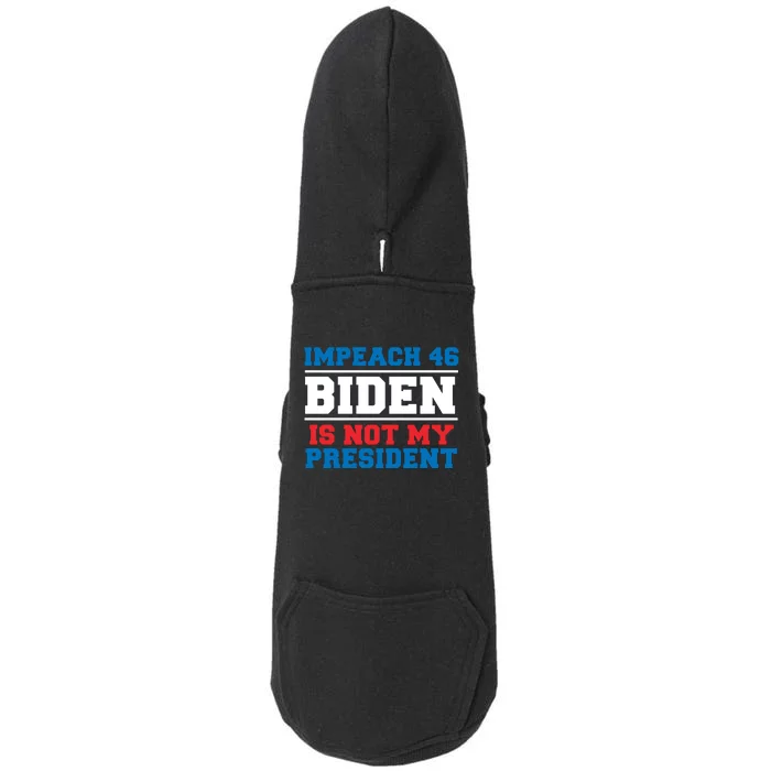 Impeach 46 Biden Is Not My President Anti Joe Biden Doggie 3-End Fleece Hoodie