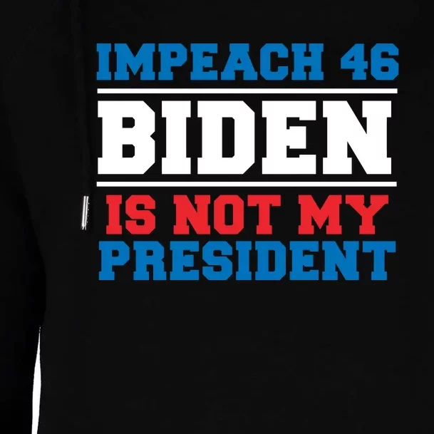 Impeach 46 Biden Is Not My President Anti Joe Biden Womens Funnel Neck Pullover Hood