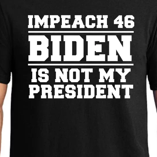 Impeach 46 Biden Is Not My President Anti Joe Biden Pajama Set