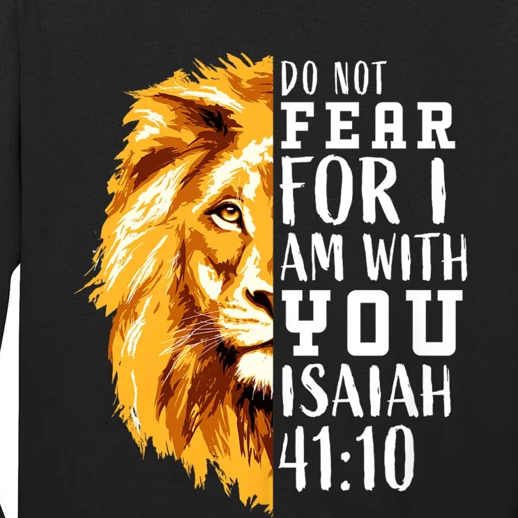 Isaiah 41:10 Do Not Fear For I Am With You. Lion Fear Scripture Christian Tall Long Sleeve T-Shirt