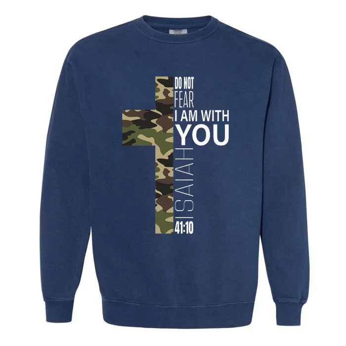 Isaiah 4110 Do Not Fear Faith Christian Verse Camo Easter Garment-Dyed Sweatshirt