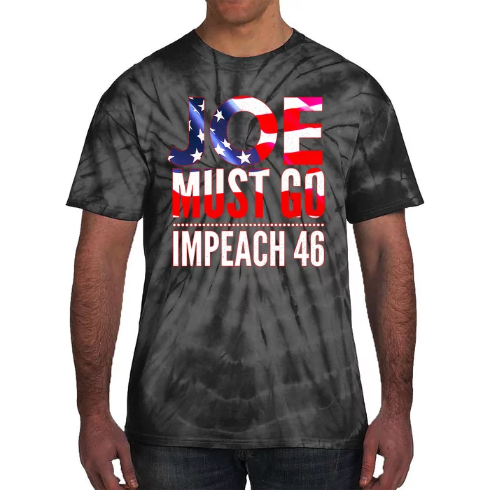 Impeach 46 Joe Must Go Anti Biden Republican AntiBiden Tie-Dye T-Shirt