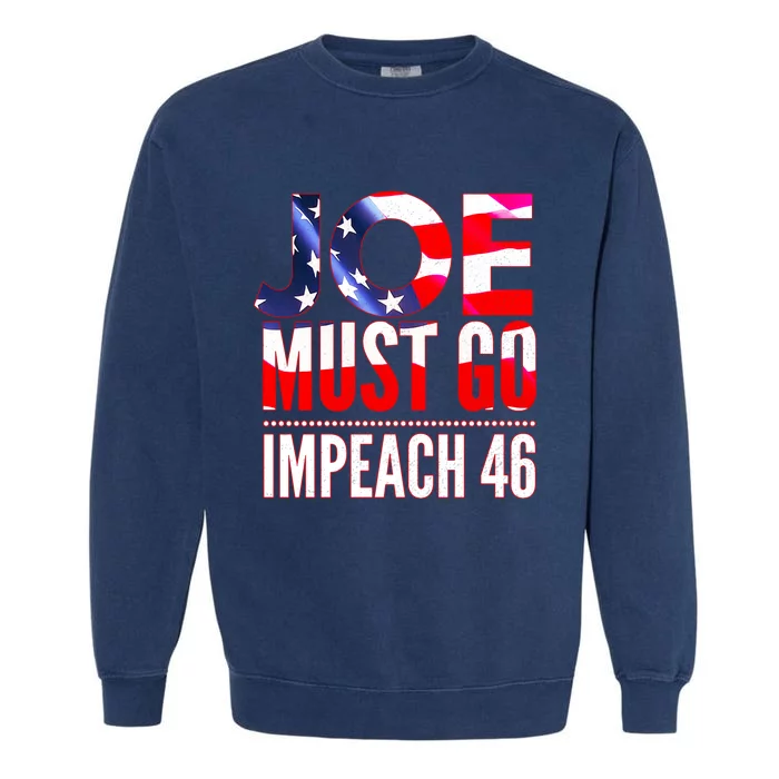 Impeach 46 Joe Must Go Anti Biden Republican AntiBiden Garment-Dyed Sweatshirt