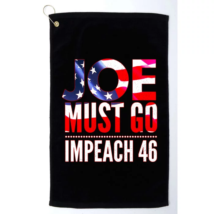 Impeach 46 Joe Must Go Anti Biden Republican Anti Biden Platinum Collection Golf Towel