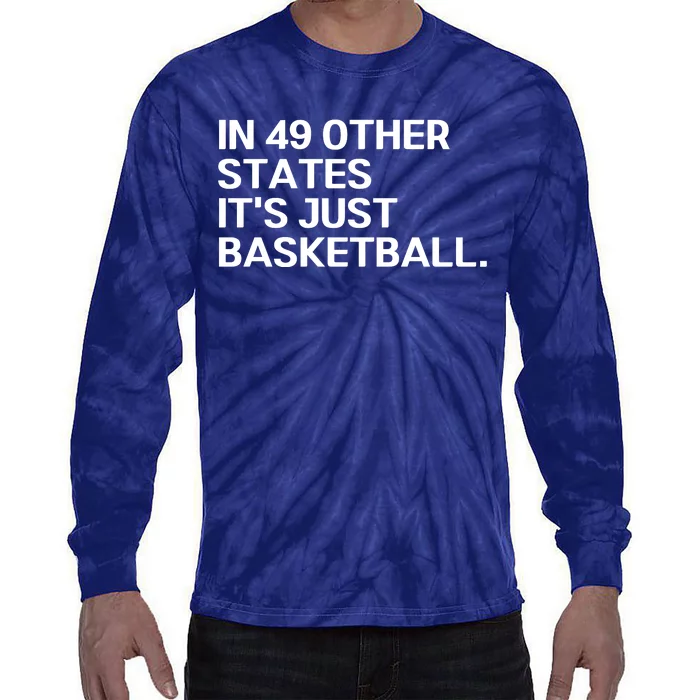 In 49 Other States It’s Just Basketball Tie-Dye Long Sleeve Shirt