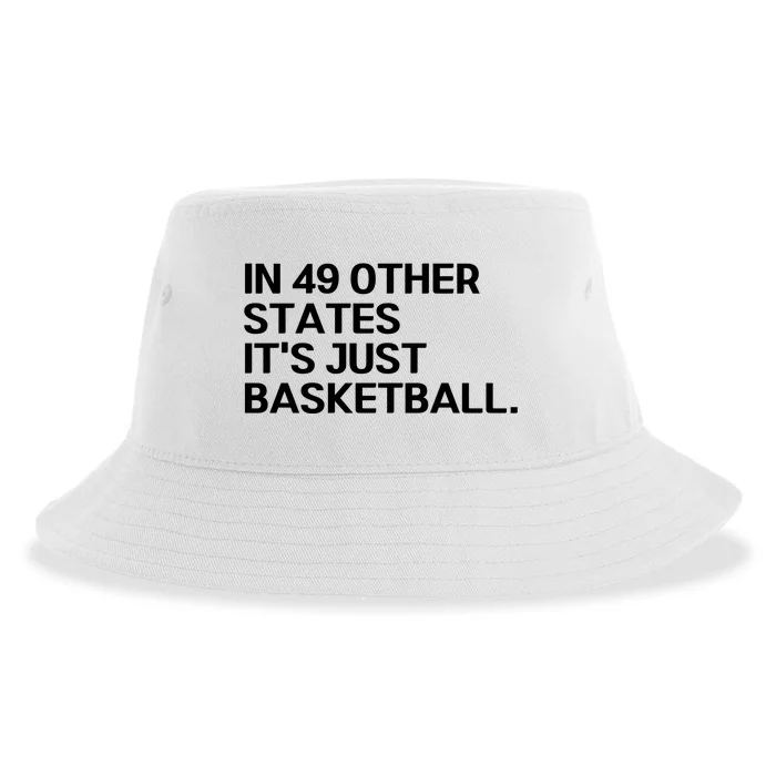 In 49 Other States It’s Just Basketball Sustainable Bucket Hat