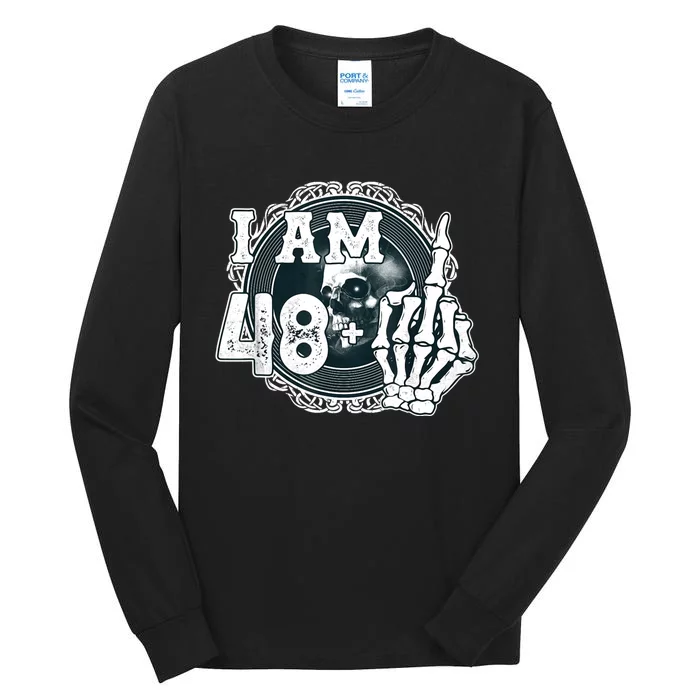 IM 48 Plus 1 Middle Finger Skull Funny 49th Birthday Tall Long Sleeve T-Shirt