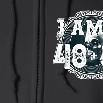 IM 48 Plus 1 Middle Finger Skull Funny 49th Birthday Full Zip Hoodie