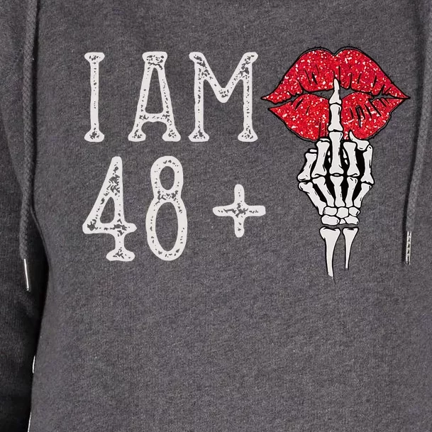 IM 48 Plus 1 Middle Finger Skull Funny 49th Birthday Womens Funnel Neck Pullover Hood