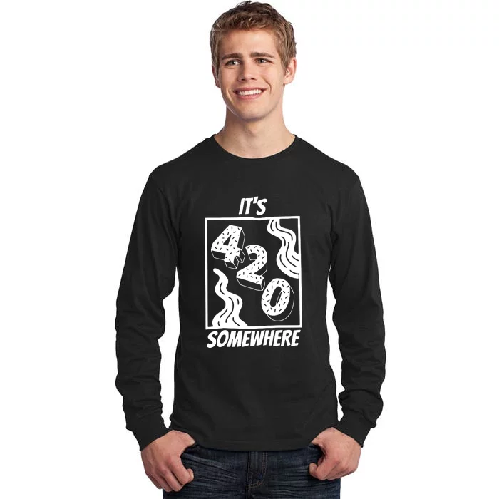 It's 420 Somewhere Funny Cannabis Tall Long Sleeve T-Shirt