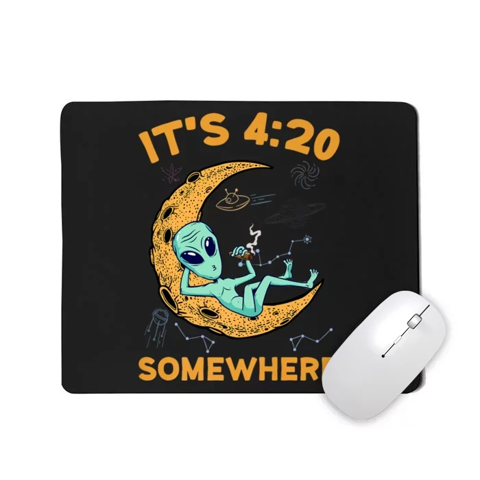 ItS 4:20 Somewhere Weed Moon Alien Marijuana Mousepad