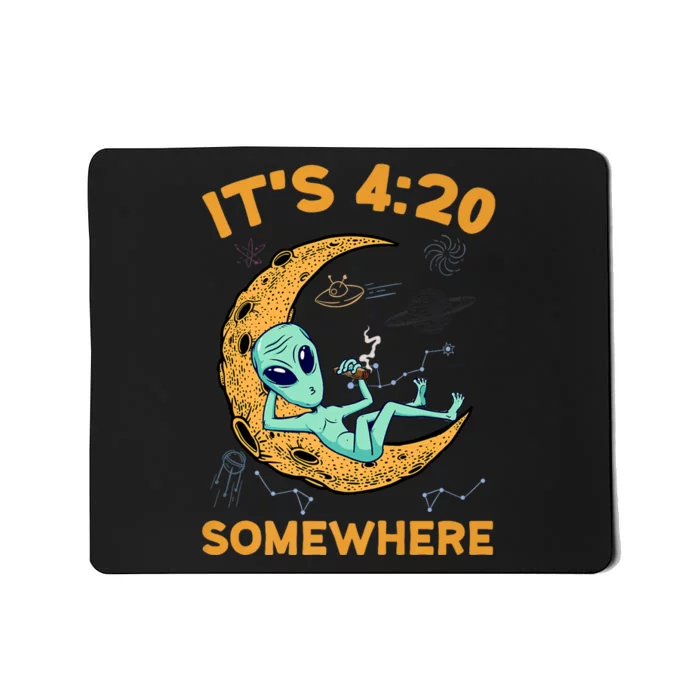 ItS 4:20 Somewhere Weed Moon Alien Marijuana Mousepad