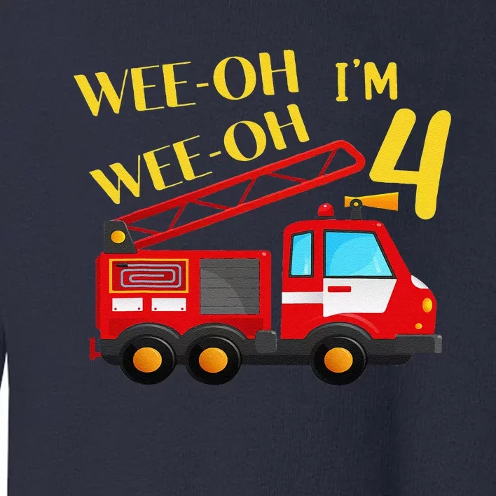 I'm 4 Years Old 4th Birthday Party WeeOh Alarm Fire Truck Toddler Sweatshirt