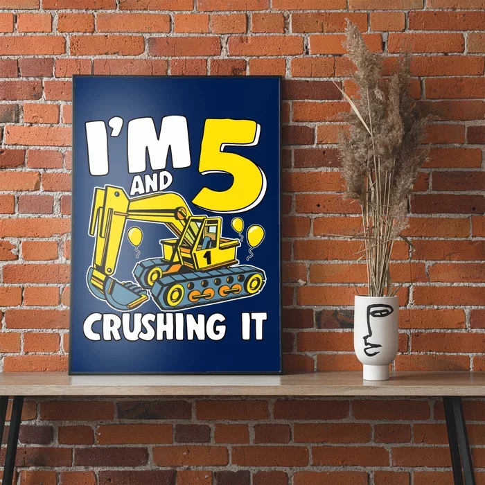 I'm 5 And Crushing It 5 Years Boy 5th Birthday Excavator Poster