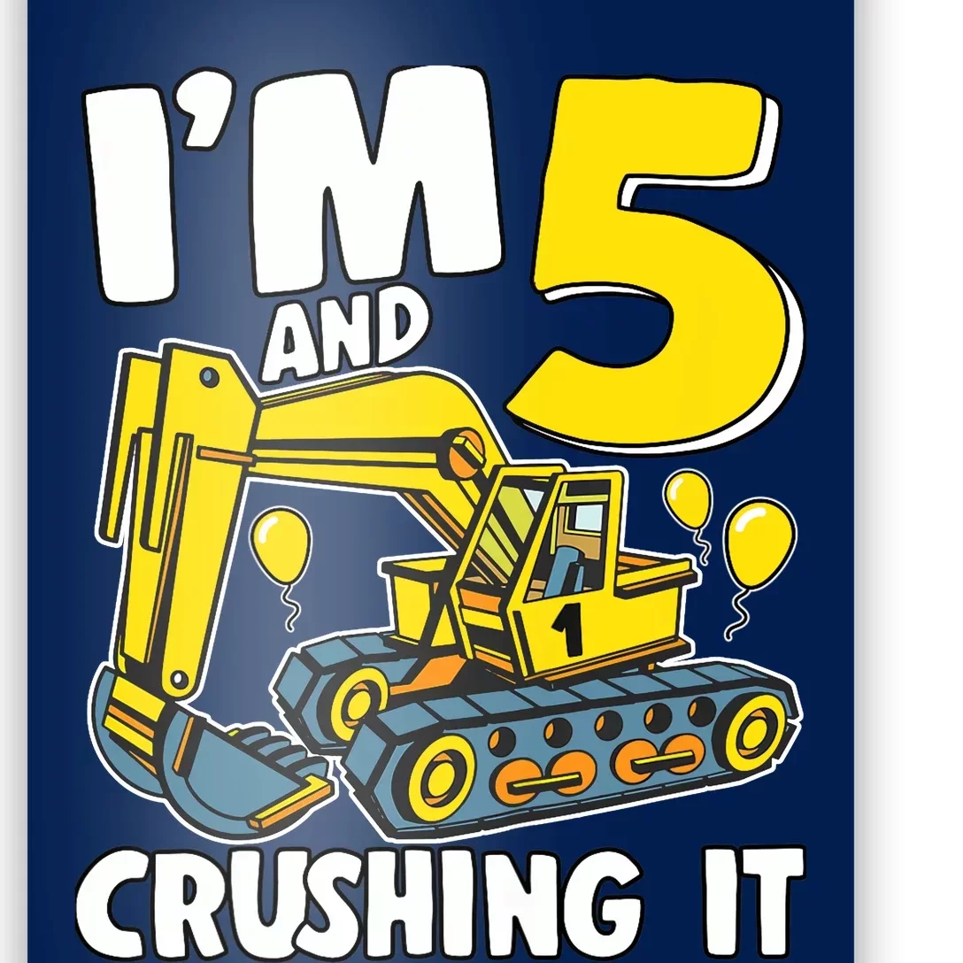 I'm 5 And Crushing It 5 Years Boy 5th Birthday Excavator Poster