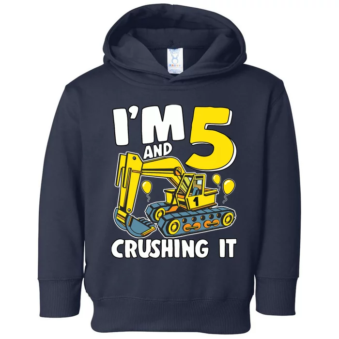 I'm 5 And Crushing It 5 Years Boy 5th Birthday Excavator Toddler Hoodie