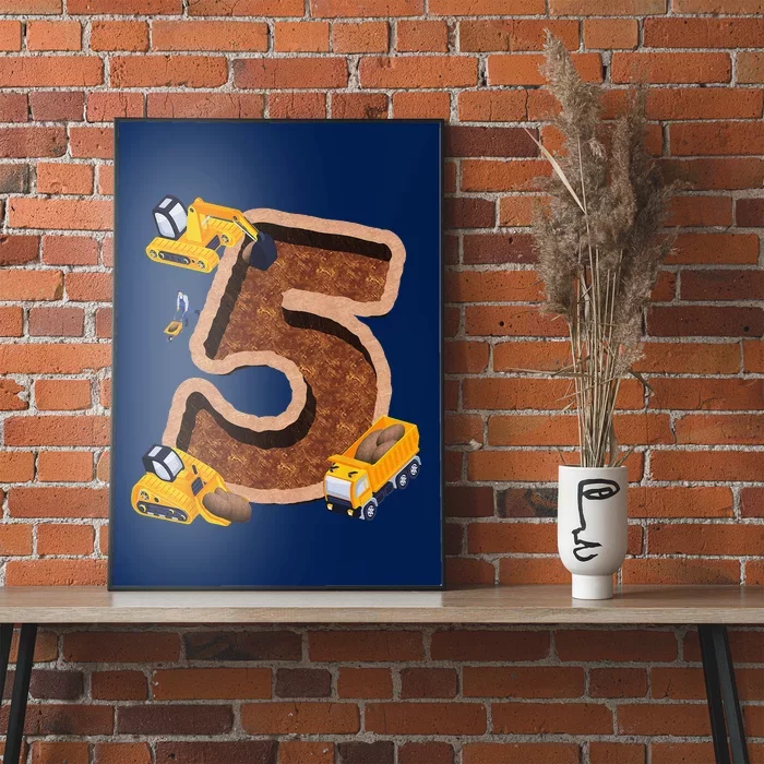 I’m 5 And Digging It Dirty 5th Y Excavator 5th Birthday Poster