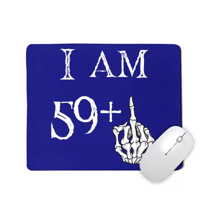 IM 59 + Middle Finger Hand Funny Dad Joke Gift Mousepad