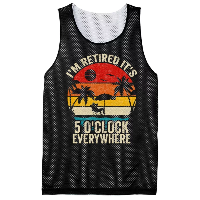 Its 5 OClock Everywhere Im Retired Summer Retirement Mesh Reversible Basketball Jersey Tank