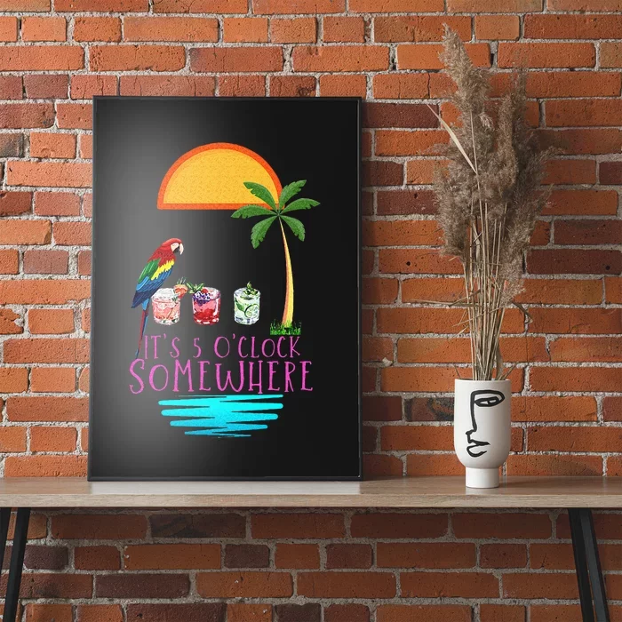 Its 5 Oclock Somewhere Parrot Cocktail Lover Hello Summer Poster