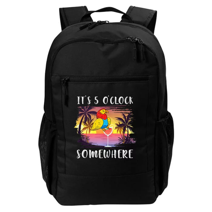 Its 5 Oclock Somewhere Its Time To Drink Something Daily Commute Backpack