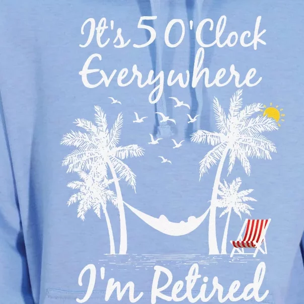 ItS 5 OClock Everywhere IM Retired Summer Retirement Unisex Surf Hoodie