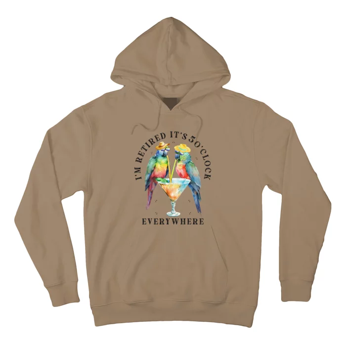 ItS 5 OClock Everywhere Retired Retirement Summer Parrots Hoodie