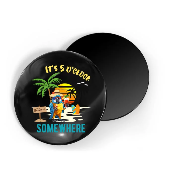 ItS 5 O’Clock Somewhere Parrot Sunset Drinking Magnet