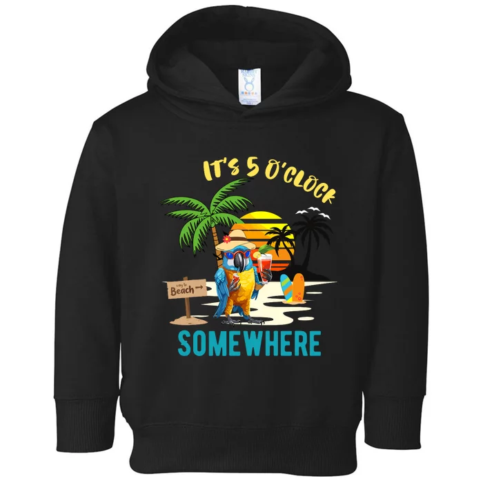 ItS 5 O’Clock Somewhere Parrot Sunset Drinking Toddler Hoodie