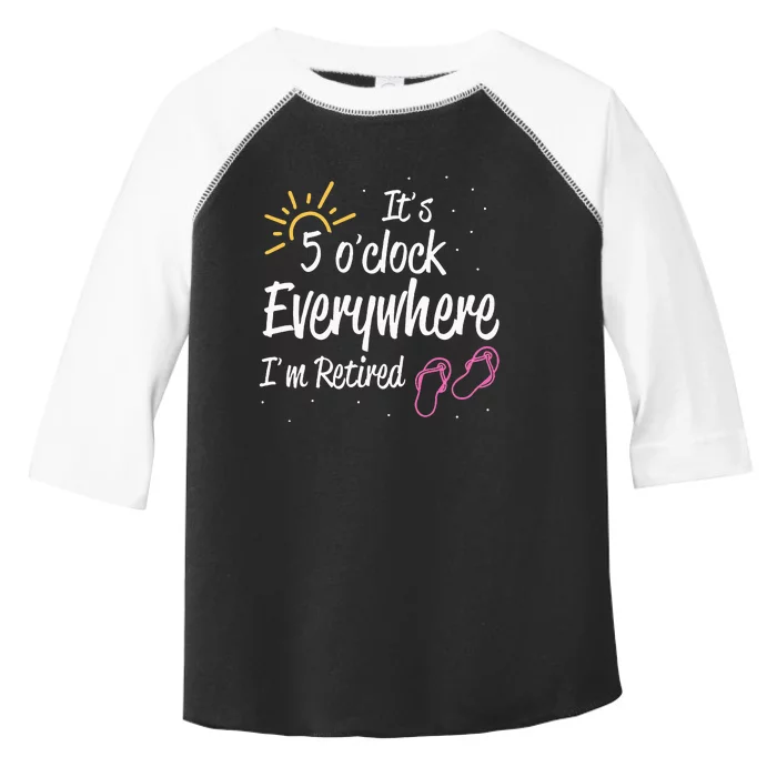 It's 5 O'Clock Everywhere I'm Retired Summer Vacation Outfit Toddler Fine Jersey T-Shirt