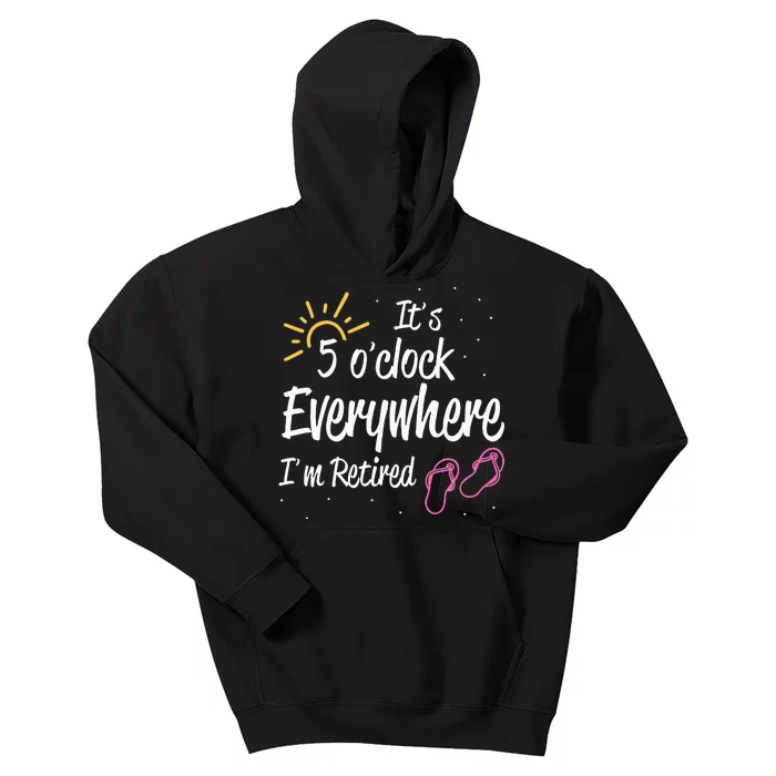 It's 5 O'Clock Everywhere I'm Retired Summer Vacation Outfit Kids Hoodie