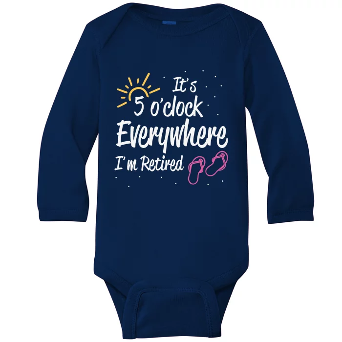 It's 5 O'Clock Everywhere I'm Retired Summer Vacation Outfit Baby Long Sleeve Bodysuit